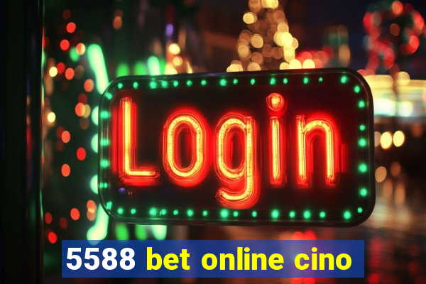 5588 bet online cino